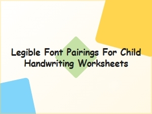 Legible Font Pairings for Child Handwriting Worksheets